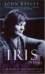 book cover of The Iris Trilogy by John Bayley