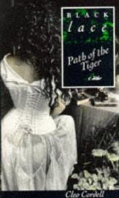 book cover of Path of the Tiger (Black Lace Series) by Cleo Cordell