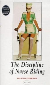 book cover of The Discipline of Nurse Riding (Nexus) by Yolanda Celbridge