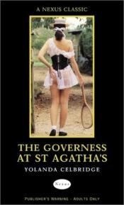 book cover of The Governess at St.Agatha's (Nexus) by Yolanda Celbridge