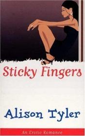book cover of Sticky Fingers by Alison Tyler
