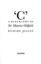 book cover of "C": Biography of Sir Maurice Oldfield by Richard Deacon