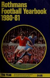 book cover of Rothman's Football Year Book 1980-81 by Jack Rollin