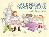 book cover of Katie Morag and the Dancing Class by Mairi Hedderwick