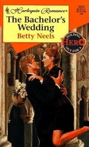 book cover of Bachelor'S Wedding (Holding Out For A Hero) (Harlequin Romance, No 3415) by Betty Neels