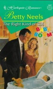 book cover of Right Kind Of Girl (Baby Boom) (Harlequin Romance, No 3467) by Betty Neels