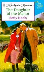 book cover of Daughter Of The Manor (Harlequin Romance, 3583) by Betty Neels