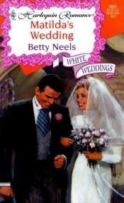 book cover of Matilda's Wedding (White Weddings) (Harlequin Romance, No 3601) by Betty Neels