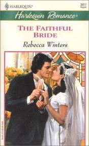 book cover of The Faithful Bride by Rebecca Winters