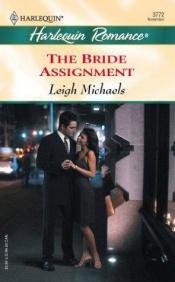 book cover of The Bride Assignment by Leigh Michaels