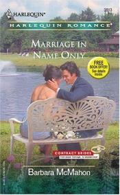 book cover of Marriage In Name Only by Barbara McMahon