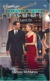 book cover of His Convenient Fiancee by Barbara McMahon