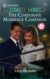 book cover of The Corporate Marriage Campaign by Leigh Michaels