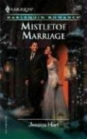 book cover of Mistletoe Marriage by Jessica Hart