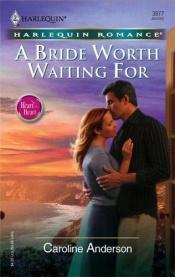 book cover of A Bride Worth Waiting for (Tender Romance) by Caroline Anderson