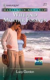 book cover of Wife and Mother Forever (Romance) by Lucy Gordon