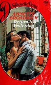 book cover of Return To Yesterday (Silhouette Desire #360) by Annette Broadrick