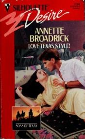 book cover of Love Texas style! by Annette Broadrick