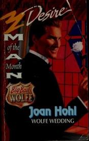 book cover of Wolfe Wedding (Big Bad Wolfe) (Silhouette Desire, No 973) by Joan Hohl