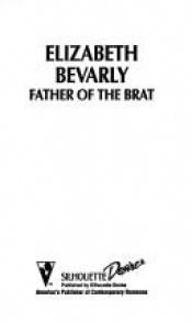 book cover of Father Of The Brat (From Here To Paternity) by Elizabeth Bevarly