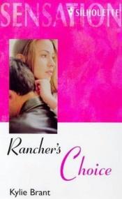 book cover of Rancher's Choice by Kylie Brant