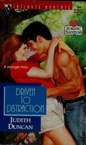 book cover of Driven To Distraction (Romantic Traditions) by Judith Duncan