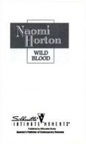 book cover of Wild Blood (Heartbreakers, Wild Hearts) (Silhouette Intimate Moments, No 721) by Naomi Horton