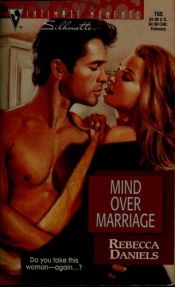 book cover of Mind Over Marriage (Silhouette Intimate Moments, No 765) by Rebecca Daniels