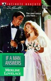 book cover of If a Man Answers (Sensation) by Merline Lovelace