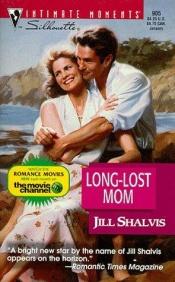 book cover of Long Lost Mom by Jill Shalvis