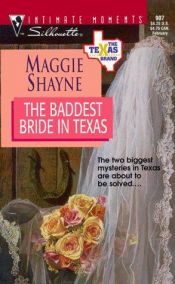 book cover of Baddest Bride In Texas (Silhouette Intimate Moments #907) by Maggie Shayne