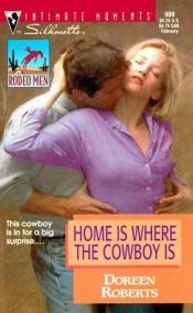 book cover of Home Is Where The Cowboy Is (Rodeo Men) (Silhouette Intimate Moments) by Kate Kingsbury