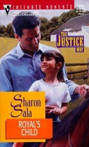 book cover of Royal's Child (The Justice Way) (Silhouette Intimate Moments No. 913) (Silhouette Intimate Moments, 913 : the Justice Way) by Sharon Sala