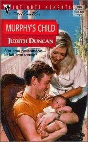 book cover of Murphy'S Child (Families Are Forever) by Judith Duncan