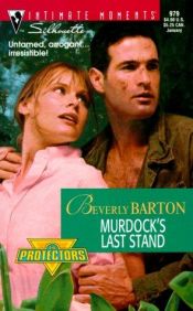 book cover of Murdock'S Last Stand (The Protectors) (Silhouette Intimate Moments, 979) by Beverly Barton