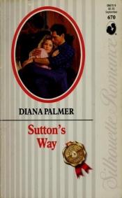 book cover of Sutton's Way (Long, Tall Texans) (Silhouette Romance 670) by Diana Palmer