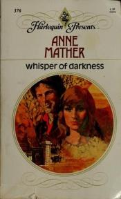 book cover of Whisper of Darkness (Harlequin Presents #376) by Anne Mather