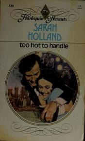 book cover of Too Hot to Handle by Sarah Holland