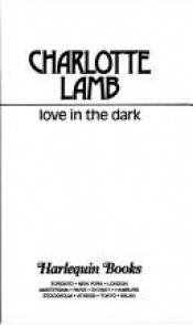 book cover of Love In The Dark (Harlequin Presents #987) by Charlotte Lamb