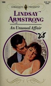 book cover of An Unusual Affair (Harlequin Presents #1593) by Lindsay Armstrong