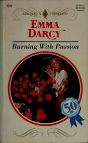 book cover of Burning With Passion by Emma Darcy