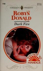 book cover of Dark Fire (Harlequin Presents #1735) by Robyn Donald