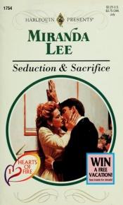 book cover of Seduction and Sacrifice (Hearts of Fire) by Lee