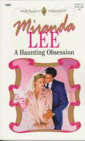 book cover of Haunting Obsession (Top Author) (Harlequin Presents , Vol 1893) by Miranda Lee