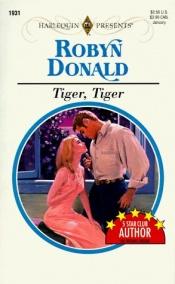 book cover of Tiger, Tiger (Harlequin Presents, No 1931) by Robyn Donald