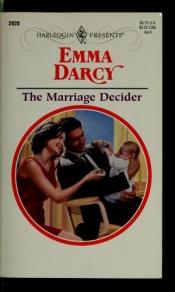 book cover of The Marriage Decider (Harlequin Presents, 2020) by Emma Darcy