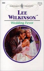 book cover of Wedding Fever (Harlequin Presents, 2024) by Lee Wilkinson