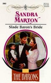 book cover of Slade Baron'S Bride by Sandra Marton