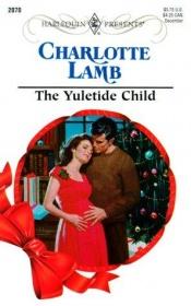 book cover of The Yuletide Child by Charlotte Lamb
