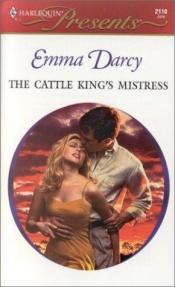 book cover of Cattle King'S Mistress (Kings Of The Outback) (Presents, 2110) by Emma Darcy